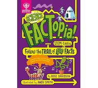 Science FACTopia!: Follow the Trail of 400 STEM-tastic facts! [Britannica] (FACTopia)