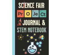 Science Fair Project Journal & STEM Notebook: Four-Page Template to Record Experiments