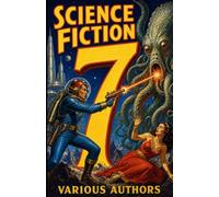 Science Fiction 7: 7 Science Fiction Stories: Endless winter memory, Venusian dream-sharing, suspended animation mystery, sentient forest predator
