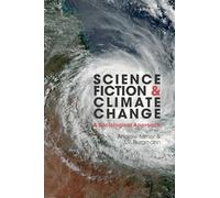 Science Fiction and Climate Change: A Sociological Approach (Liverpool Science Fiction Texts & Studies): 63