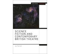 Science Fiction and Contemporary British Theatre (Methuen Drama Engage)