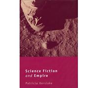 Science Fiction and Empire: 35 (Liverpool Science Fiction Texts & Studies)