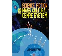 Science Fiction and the Mass Cultural Genre System
