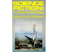 Science Fiction: A Historical Anthology - Paperback NEW Eric S. Rabkin April 198