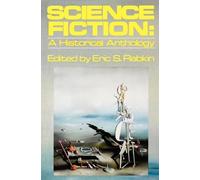 Science Fiction: A Historical Anthology - Paperback NEW Eric S. Rabkin April 198