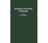 Science Fiction Fandom: 0062 (Contributions to the Study of Science Fiction & Fantasy)