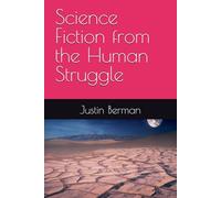 Science Fiction from the Human Struggle