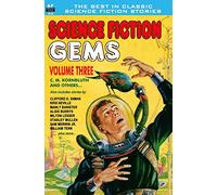 Science Fiction Gems, Vol. Three: C. M. Kornbluth and others