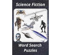 Science Fiction Movie Word Search Puzzles: 55 Futuristic Puzzles Featuring Classic and Modern Sci-Fi Movies, Space Adventures, and Alien Worlds
