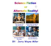Science Fiction or Alternate Reality!