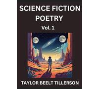 Science Fiction Poetry (Volume 1)- SciFi, Fantasy, and Speculative Poetry, Discover Chronicles of the Sci-fi Stellar Verse, Echoes of the Void, and Nebula Narrative Anthology