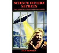 Science Fiction Secrets: From Government Files and the Paranormal