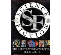 Science Fiction: The Illustrated Encyclopedia