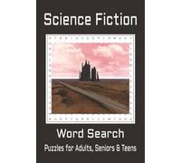 Science Fiction Word Search Puzzle Book: Word Searches with Easy to Read Print about Science fiction, and More |6x9 inches, 110 pages| 50+ Puzzles...Gift for Vacations, Holidays and Free Times