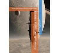 Science Fiction Writing Workshop: Read the masters; then write your own!