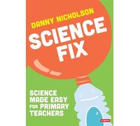 Science Fix: Science made easy for primary teachers