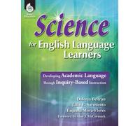 Science for English Language Learners : Developing Academic Language Through Inquiry-Based Instruction