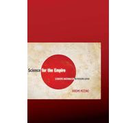 Science for the Empire: Scientific Nationalism in Modern Japan
