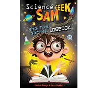 Science Geek Sam and his Secret Logbook