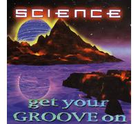 Science - Get Your Groove On