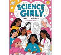 Science Girly: Smart is Beautiful: A Coloring Book (Best coloring books)