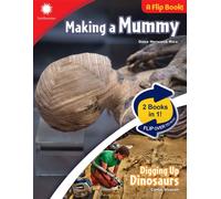 Science Goes Back in Time : Making a Mummy & Digging Up Dinosaurs