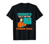 Science Humor Chemists Do It on The Periodic Table Graphic T-Shirt