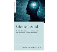 Science Ideated: The fall of matter and the contours of the next mainstream scientific worldview