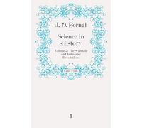 Science in History: Volume 2: The Scientific and Industrial Revolutions