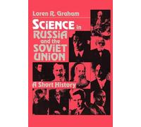 Science in Russia and Soviet Union: A Short History (Cambridge Studies in the History of Science)