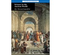 Science in the Ancient World: An Encyclopedia (History of Science)