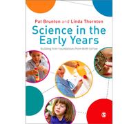 Science in the Early Years : Building Firm Foundations from Birth to Five