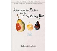Science in the Kitchen and the Art of Eating Well (Lorenzo Da Ponte Italian Library)
