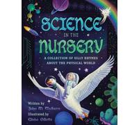 Science in the Nursery: A Collection of Silly Rhymes About the Physical World