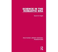 Science in the Romantic Era (Routledge Library Editions: Romanticism)