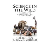 Science in the Wild: Adventures of a Zoologist