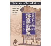 Science in Translation - Movements of Knowledge Through Cultures & Time
