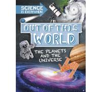 Out of This World: The Planets and Universe