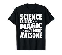 Science Is Like Magic Just More Awesome STEM T-Shirt