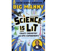 Science is Lit: Crazy chemistry and epic experiments (Paperback) - Big Manny Book