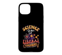 Science Is Not A Liberal Conspiracy Conspiracy Theory Gifts Case for iPhone 15 Plus