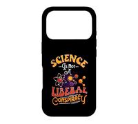 Science Is Not A Liberal Conspiracy Conspiracy Theory Gifts Case for iPhone 17 Pro