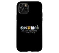 SCIENCE IS NOT A LIBERAL CONSPIRACY Funny STEM Meme Case for iPhone 11 Pro