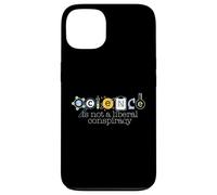 SCIENCE IS NOT A LIBERAL CONSPIRACY Funny STEM Meme Case for iPhone 13