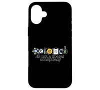 SCIENCE IS NOT A LIBERAL CONSPIRACY Funny STEM Meme Case for iPhone 16 Plus