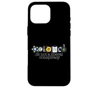 SCIENCE IS NOT A LIBERAL CONSPIRACY Funny STEM Meme Case for iPhone 16 Pro Max