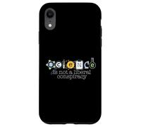 SCIENCE IS NOT A LIBERAL CONSPIRACY Funny STEM Meme Case for iPhone XR