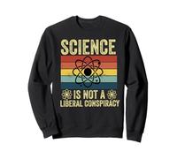 Science Is Not a Liberal Conspiracy Political Retro Vintage Sweatshirt