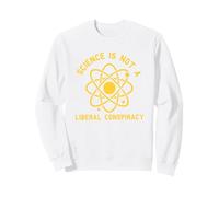 Science Is Not a Liberal Conspiracy Political Retro Vintage Sweatshirt