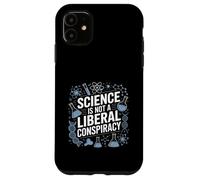 Science Is Not A Liberal Conspiracy STEM Scientist Humor Case for iPhone 11
